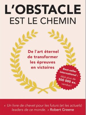 L'OBSTACLE EST LE CHEMIN